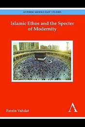 Islamic Ethos and the Specter of Modernity / Vahdat, Farzin 