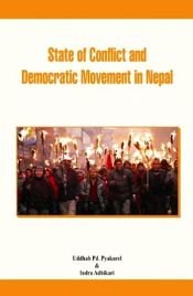 State of Conflict and Democratic Movement in Nepal / Pyakurel, Uddhab Pd. & Adhikari, Indra 