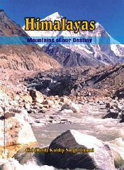 Himalaya: Mountains of Our Destiny / Dhami, Kuldip Singh (Col.) (Retd.)