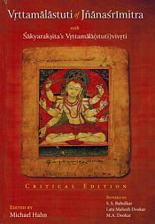 Vrttamalastuti of Jnanasrimitra with Sakyaraksita's Vrttamala(stuti)vivrti (Critical Edition) / Hahn, Michael (Ed.)