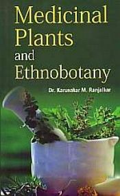 Medicinal Plants and Ethnobotany / Ranjalkar, Karunakar M. (Dr.)