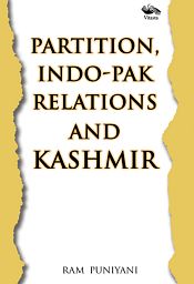 Partition, Indo-Pak Relations and Kashmir / Puniyani, Ram 
