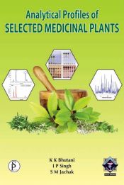 Analytical Profiles of Selected Medicinal Plants / Bhutani, K.K.; Singh, I.P. & Jachak, S.M. 