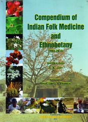 Compendium of Indian Folk Medicine and Ethnobotany (1991-2015) / Jain, Vartika & Jain, S.K. 