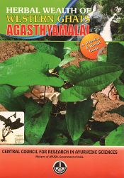 Herbal Wealth of Western Ghats Agasthyamalai: A Pictorial and Herbal Guide