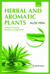 Herbal and Aromatic Plants - Aloe Vera: Cultivation, Processing, Utilizations and Applications / Panda, Himadri (Dr.)