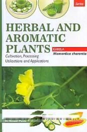 Herbal and Aromatic Plants - Momordica charantia (KARELA): Cultivation, Processing, Utilizations and Applications / Panda, Himadri (Dr.)