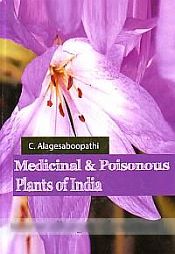 Medicinal and Poisonous Plants of India / Alagesaboopathi, C. (Dr.)
