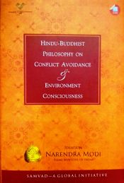 Hindu-Buddhist Philosophy on Conflict Avoidance and Environment Consciousness by Ideation Narendra Modi