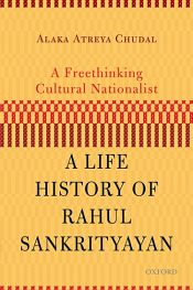 A Freethinking Cultural Nationalist: A Life History of Rahul Sankrityayan / Chudal, Alaka Atreya 