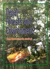Nepal Forests and Environment: Distortion of Ecosystem, Remedial Approach / Shrestha, Bom Prasad (Maskey)