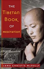 The Tibetan Book of Meditation / McNally, Lama Christie 