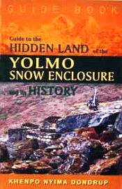 Guide to the Hidden Land of the Yolmo Snow Enclosure and its History (Guide Book) / Dondrup, Khenpo Nyima 
