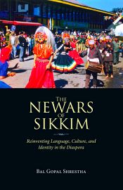 The Newars of Sikkim: Reinventing Language, Culture and Identity in the Diaspora / Shrestha, Bal Gopal 