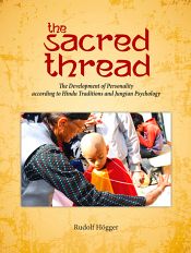 The Sacred Thread: The Development of Personality according to Hindu Tradition and Jungian Psychology / Hogger, Rudolf 