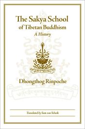 The Sakya School of Tibetan Buddhism: A History / Rinpoche, Dhongthog 
