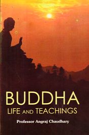 Buddha: Life and Teachings / Chaudhary, Angraj 