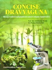 Concise Dravyaguna (MCQs with Explanations and Unique Appendix) / Shukla, Anil Kumar & Nair, Dhanya Renuka (Drs.)