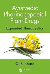 Ayurvedic Pharmacopoeial Plant Drugs: Expanded Therapeutics / Khare, C.P. 