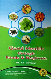 Good Health through Foods and Regimen / Devaraj, T.L. (Prof.) (Dr.)