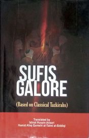 Sufis Galore (Based on Classical Tazkirahs) / Ansari, Ishrat Husain & Hamid Afaq Qureshi al-Taimi al-Siddiqi (Trs.)