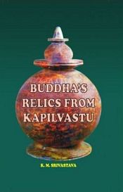 Buddha's Relics from Kapilvastu / Srivastava, K.M. 