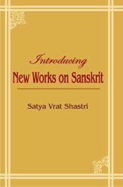 Introducing New Works on Sanskrit / Shastri, Satya Vrat 