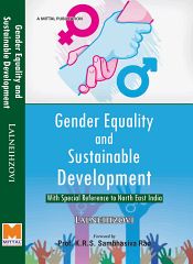 Gender Equality and Sustainable Development (With Special Reference to North East India) / Lalneihzovi (Dr.)