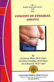 Concept of Sthaulya (Obesity) / Khan, Feeroz & Urmaliya, Nitin & Raneesh, S. (Drs.)