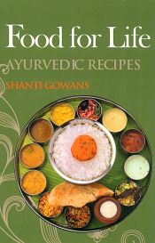 Food for Life: Ayurvedic Recipes / Gowans, Shanti 