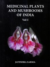 Medicinal Plants and Mushrooms of India, 2 Volumes (2nd Edition) / Sarma, Jatindra 