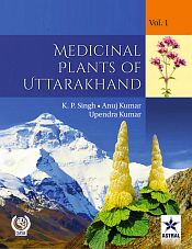 Medicinal Plants of Uttarakhand, 3 Volumes / Singh, K.P.; Kumar, Anuj & Kumar, Upendra 