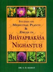 Studies on Medicinal Plants and Drugs in Bhavaprakasa Nighantuh / Kamat, S.D. (Dr.)