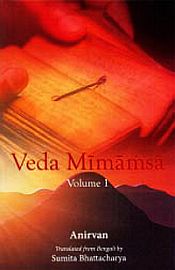 Veda Mimamsa by Anirvan, Volume 1 (Translated from Bengali) / Bhattacharya, Sumita (Tr.)
