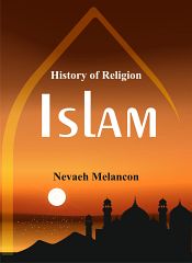 History of Religion: Islam (3 Volumes) / Melancon, Nevaeh 