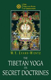 The Tibetan Yoga Its Secret Doctrines (Attaining Right Knowledge) / Wentz, W.Y. Evans 