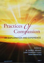 Practices of Compassion: An Exploration and Experience / Bryant, M. Darrol with Lama Doboom Tulku & Yanni Maniates (Eds.)