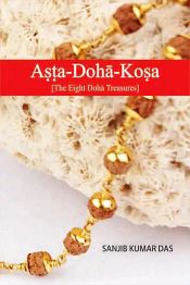 Asta-Doha-Kosa: The Eight Doha Treasures / Das, Sanjib Kumar 