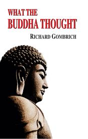 What the Buddha Thought / Gombrich, Richard 