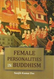 Female Personalities in Buddhism / Das, Sanjib Kumar 