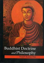 Buddhist Doctrine and Philosophy / Das, Sanjib Kumar 