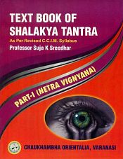 Text Book of Shalakya Tantra, Part I: Netra Vignyana (As per Revised C.C.I.M. syllabus) / Sreedhar, Suja K. (Prof.)