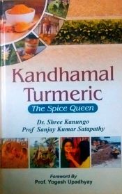Kandhamal Turmeric: The Spice Queen / Kanungo, Shree & Satapathy, Sanjay Kumar 