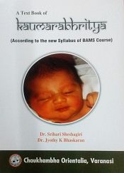 A Text Book of Kaumarabhritya Vol. 1. (According to the new Syllabus of BAMS Course) / Sheshagiri, Srihari & Bhaskaran, Jyothy K. 