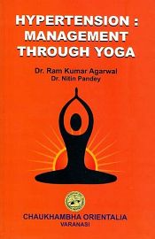 Hypertension: Management through Yoga / Agarwal, Ram Kumar & Pandey, Nitin (Drs.)