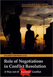 Role of Negotiations in Conflict Resolution: A Way out of Kashmir Conflict / Dar, Shaheen Showkat (Dr.)