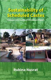 Sustainability of Scheduled Castes: Taungya Community of Himalayan Region / Nusrat, Rubina 