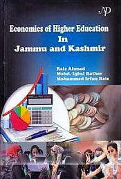 Economics of Higher Education in Jammu and Kashmir / Ahmad, Rais; Rather, Mohd. Ibal & Rais, Mohammad Irfan 