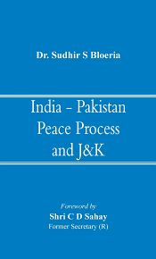 India - Pakistan Peace Process and J&K / Bloeria, Sudhir S. (Dr.)