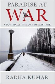 Paradise at War: A Political History of Kashmir / Kumar, Radha 